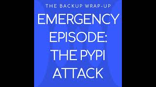 Emergency Episode: The PyPI Software Supply Chain Attack You Need to Know About
