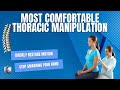 Supine Thoracic Thrust Manipulation - most comfortable thoracic manipulation