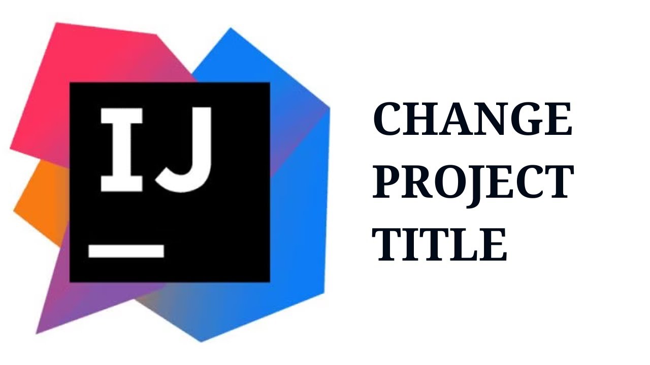 how to change project title in intellij idea - YouTube