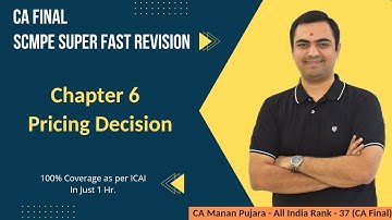 Revision | CA Final SCMPE | Chap 6 - Pricing Decision | Nov 23 | Self Paced Module | CA Manan Pujara