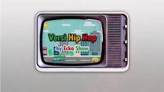 Hey tayo versi HipHop Ecko Show Reupload(Oficial Video?)