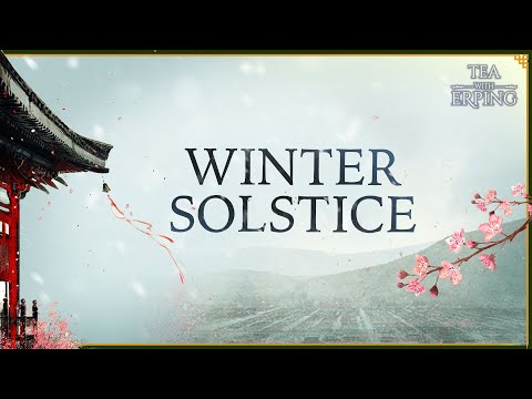 Winter Solstice: Stories and Traditions from Ancient China | Tea with Erping