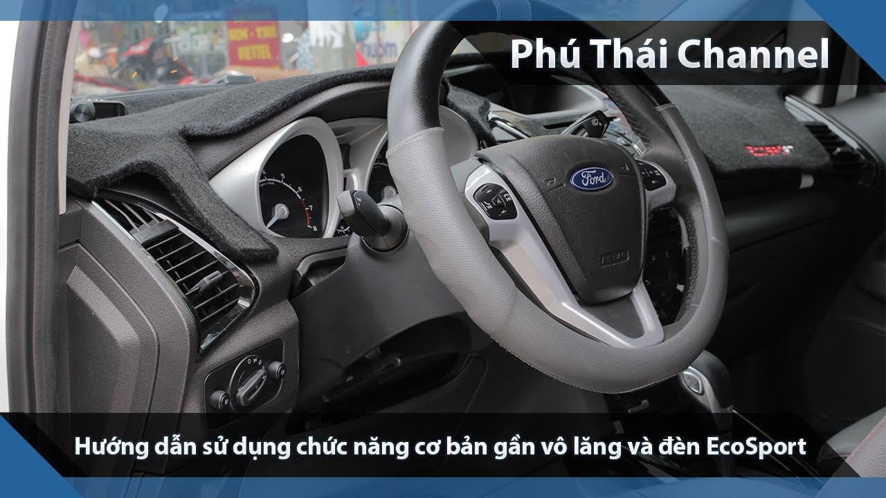 Hướng dẫn sử dụng các chức năng cơ bản gần vô lăng và đèn chiếu sáng của xe Ford EcoSport