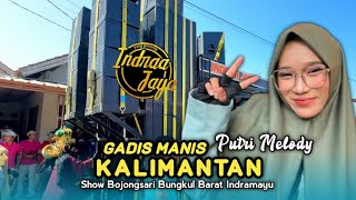 GADIS MANIS KALIMANTAN • PUTRI MELODY • INDRAA JAYA • Show Bojongsari Bungkul Barat Indramayu GADIS MANIS KALIMANTAN • PUTRI MELODY • INDRAA JAYA • Show Bojongsari Bungkul Barat Indramayu