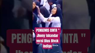 " PENGEMIS CINTA " Jhony Iskandar versi Blus Blvck Indigo