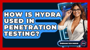 How Is Hydra Used In Penetration Testing? - Emerging Tech Insider