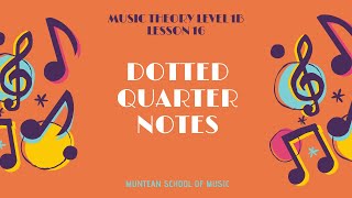 Level 1B | Lesson 16 | Part 1 - Dotted Quarter Notes (Practice)
