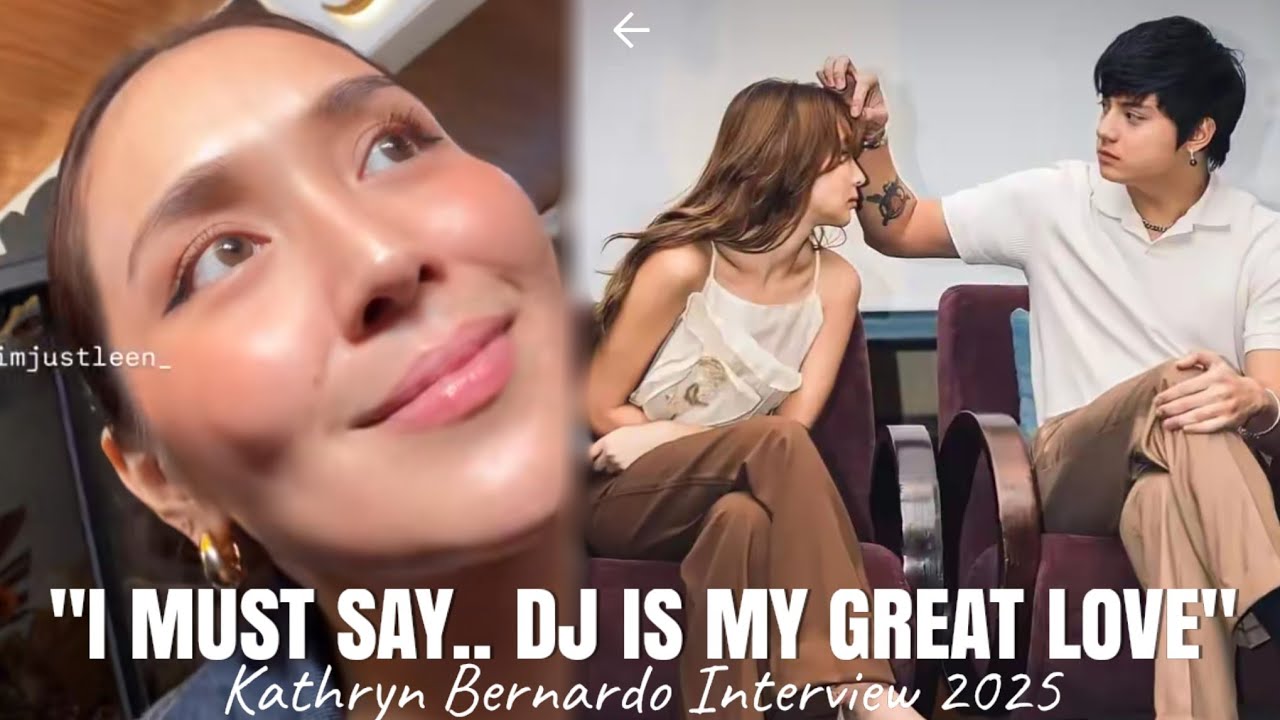 Kathryn Interview:"I must say DJ is my great love" •Kathryn UMAMIN NA