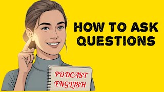 Famous How To Ask Questions Like A Pro In English! Net Worth