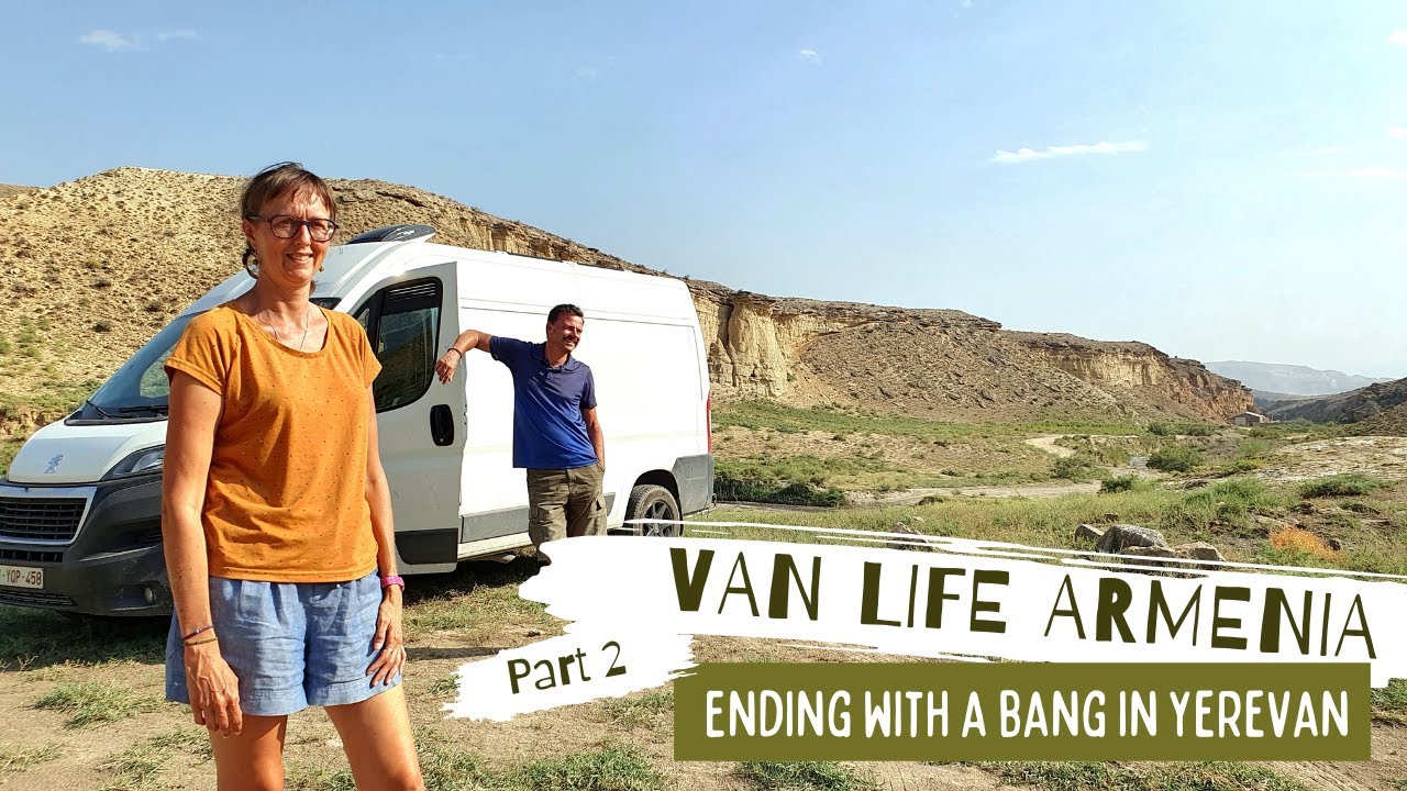 Yerevan And Beyond | Van Life Armenia | The Hippie Trail #40
