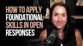 How to Apply Foundational Skills in Open Responses | Kathleen Jasper