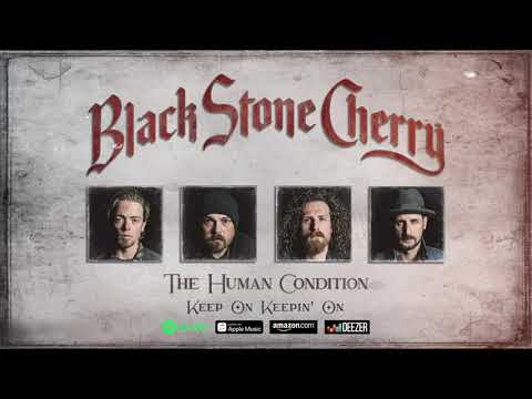 Black Stone Cherry - Keep On Keepin' On (The Human Condition) 2020