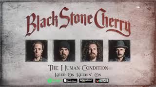 Black Stone Cherry - Keep On Keepin' On (The Human Condition) 2020