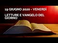 Letture e Vangelo del giorno - Venerdì 19 Giugno 2020 Audio letture della Parola Vangelo di oggi