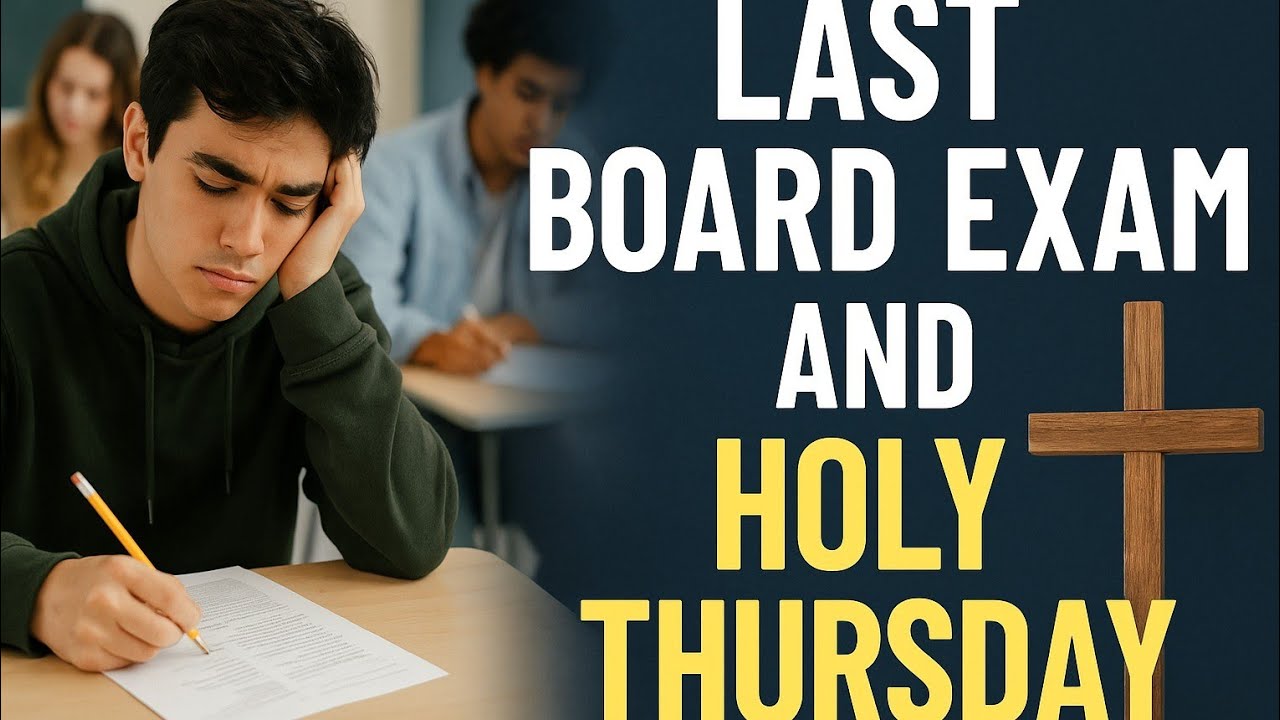 Federal board last exam (board exam) Holy Thursday prayer of last supper in church Colin_kimarzi.