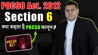 What does POCSO Section 6 say What is the punishment provided