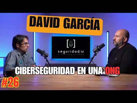 Ciberseguridad en una ONG: retos reales con recursos limitados | David García · Podcast SeguridadSi