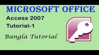 Microsoft office access 2007 Tutorial-1 (Bangla Tutorial)