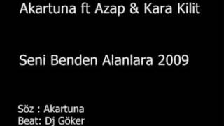 Akartuna ft Azap & Kara Kilit - Seni Benden Alanlara 2009 New Track Resimi