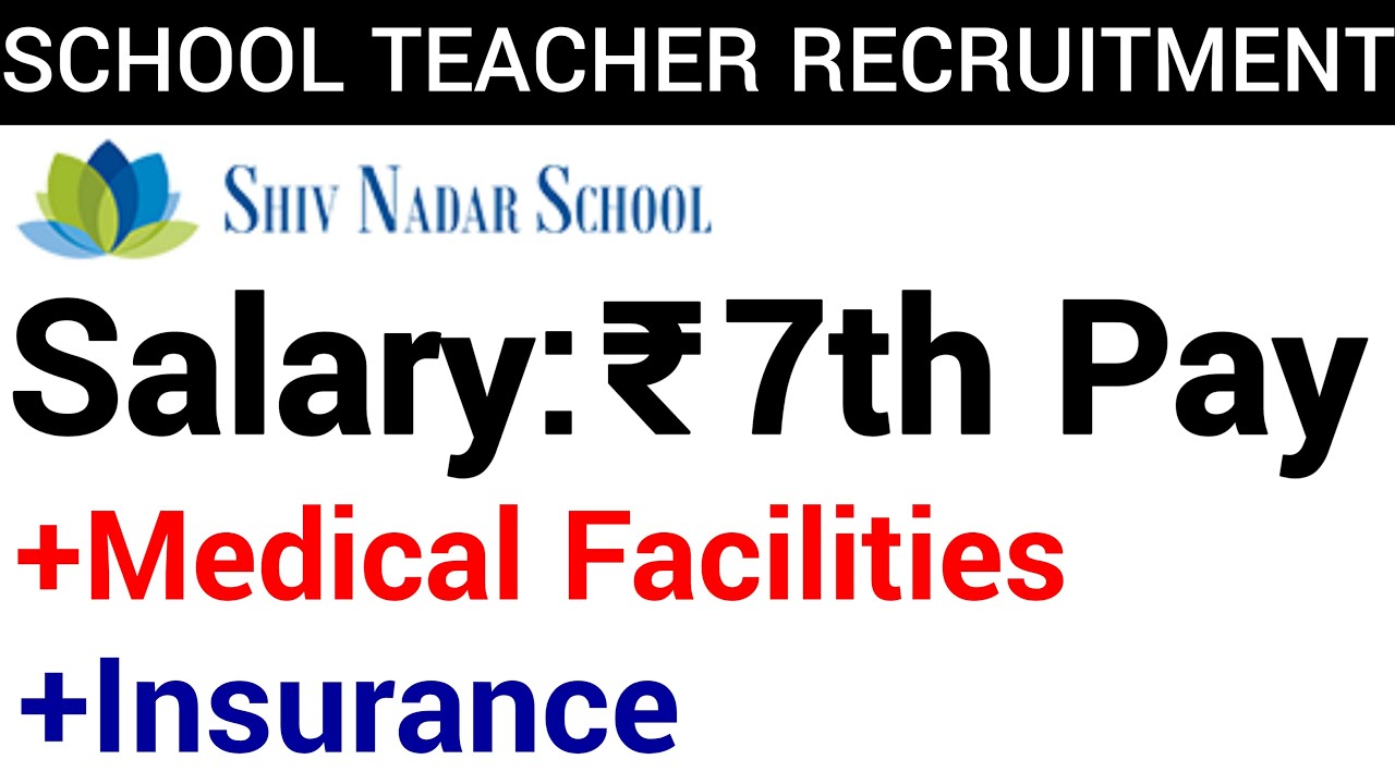 SHIV NADAR TEACHER RECRUITMENT 2022 I SALARY MORE THAN GOVT PAY shiv-nadar-teacher-recruitment-2022-i-salary-more-than-govt-pay