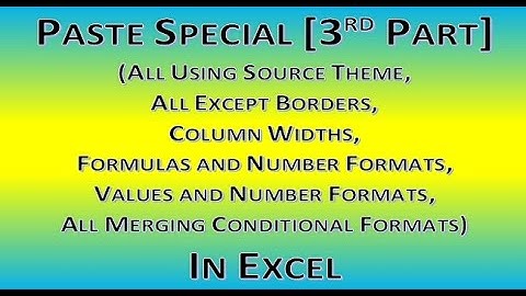 Paste Special 3rd Part || Source Theme || Except Borders || Column Widths || Formulas and Number