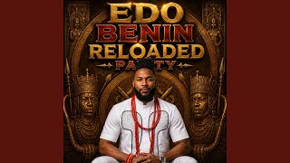 Download Lagu Edo Benin Reloaded Party
