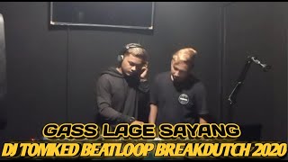 BREAKDUTCH GASS LAGE SAYANG!!!! ( DJ TOMKED BEATLOOP X IRVAN LABAY )