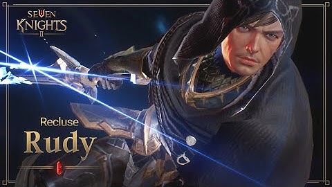 [Seven Knights 2] Recluse Rudy