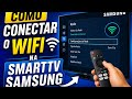Como conectar o wifi na smarttv samsung