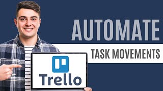 How To Automate Task Movements Between Lists In Trello | Full Guide 2025