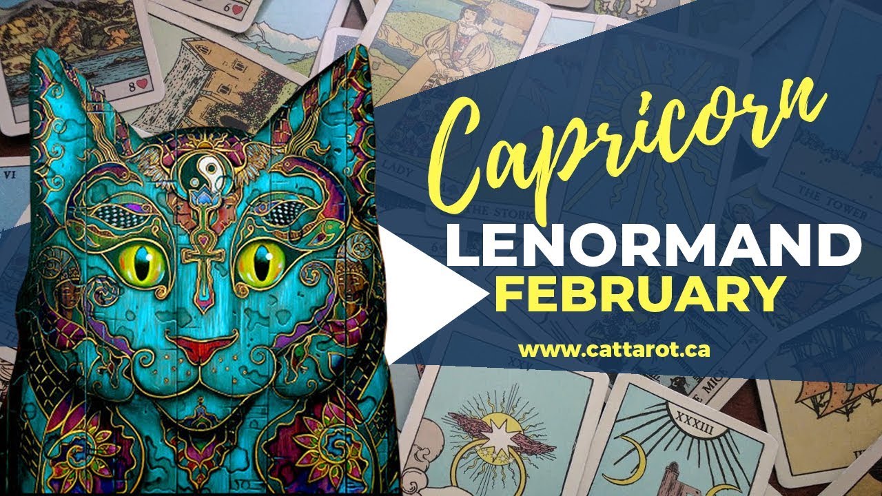 twinflames1111 💞 CAPRICORN FEBRUARY 2018 LENORMAND ***Easy first and hard later, or hard first and easy later?***