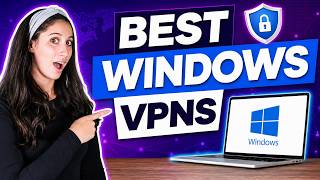 Best VPN for Windows: Enhance Your Online Safety