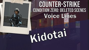 CS:CZ - Deleted Scenes NPC Voice Lines: Kidotai