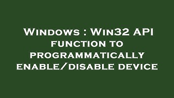 Windows : Win32 API function to programmatically enable/disable device