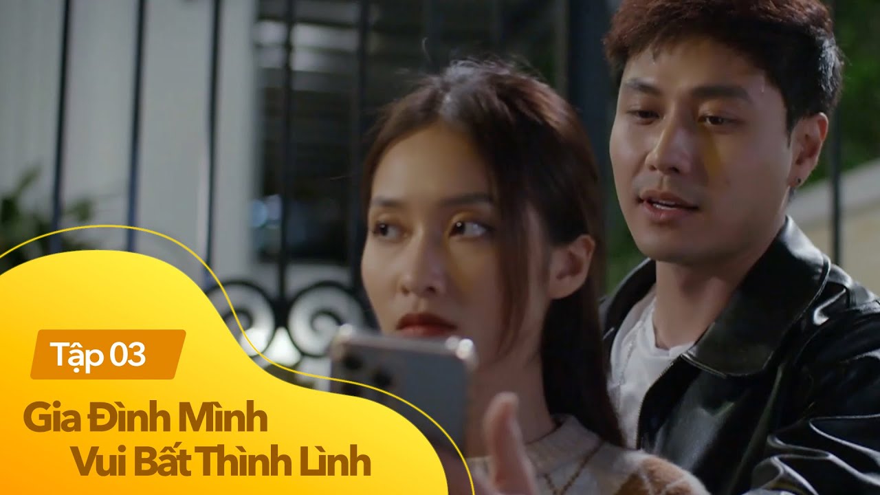 Gia đình mình vui bất thình lình tập 3 | Cách dỗ bạn gái 999% hiệu quả