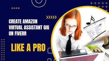 How to Create Amazon Virtual Assistant Fiverr Gig By Copy Past Like a Pro