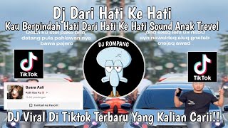 DJ DARI HATI KE HATI || KAU BERPINDAH HATI DARI HATI KE HATI VIRAL DITIKTOK YANG KALIAN CARI !!!!