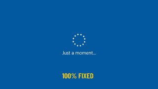 Fix Just a Moment in Windows 10 | How To Solve Stuck at just A moment Blue Screen after login 🔄 ⚠️