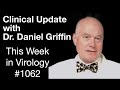 TWiV 1062: Clinical update with Dr. Daniel Griffin