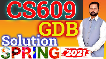 CS609 GDB no.1 Solution Spring 2021|| gdb cs609 SP Solution SPRING 2021 By Abid Farooq Bhutta
