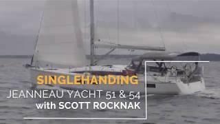 Singlehanding the Jeanneau 51 & 54 with Scott Rocknak by ROCKNAK'S YACHT SALES, INC. 25,785 views 6 years ago 11 minutes, 31 seconds