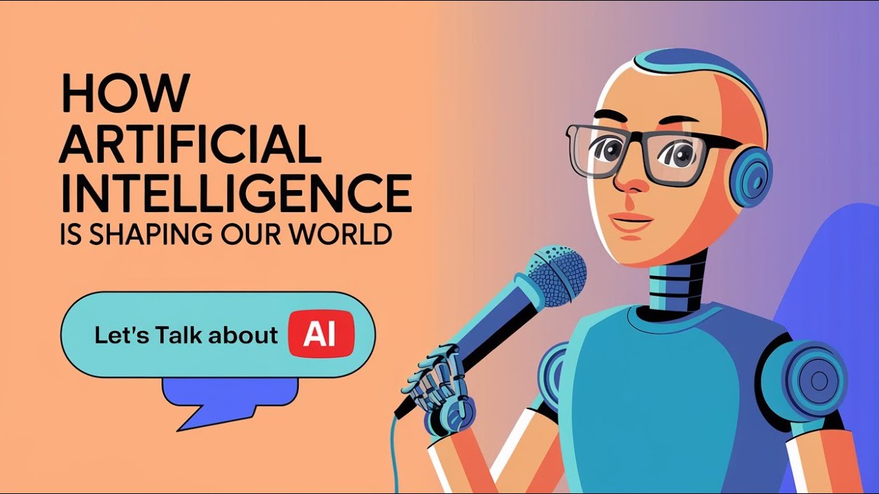 How Artificial Intelligence is Shaping Our World - YouTube