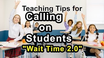 Quick Teaching Tips and Strategies: "Wait Time 2.0" How to Call on Students #teachers