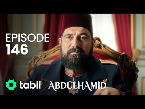 السلطان عبد الحميد الثاني الحلقة 146
