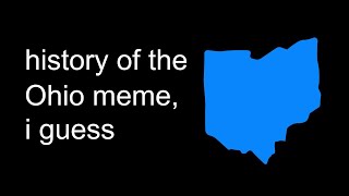 History Of The Ohio Meme, I Guess