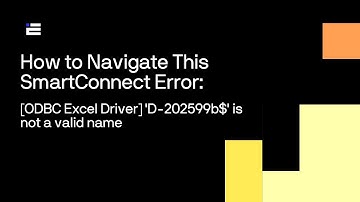 How to Navigate This SmartConnect Error: [ODBC Excel Driver] 