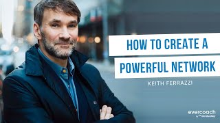 How Networking Can Elevate Your Coaching Business | Keith Ferrazzi