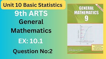 Ex:10.1 Question 2 ||  9 Arts Math 10.1 || Class 9 Arts Maths Chapter 10 || Unit 10 Basic Statistics