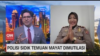 Polisi Sidik Temuan Mayat Dimutilasi