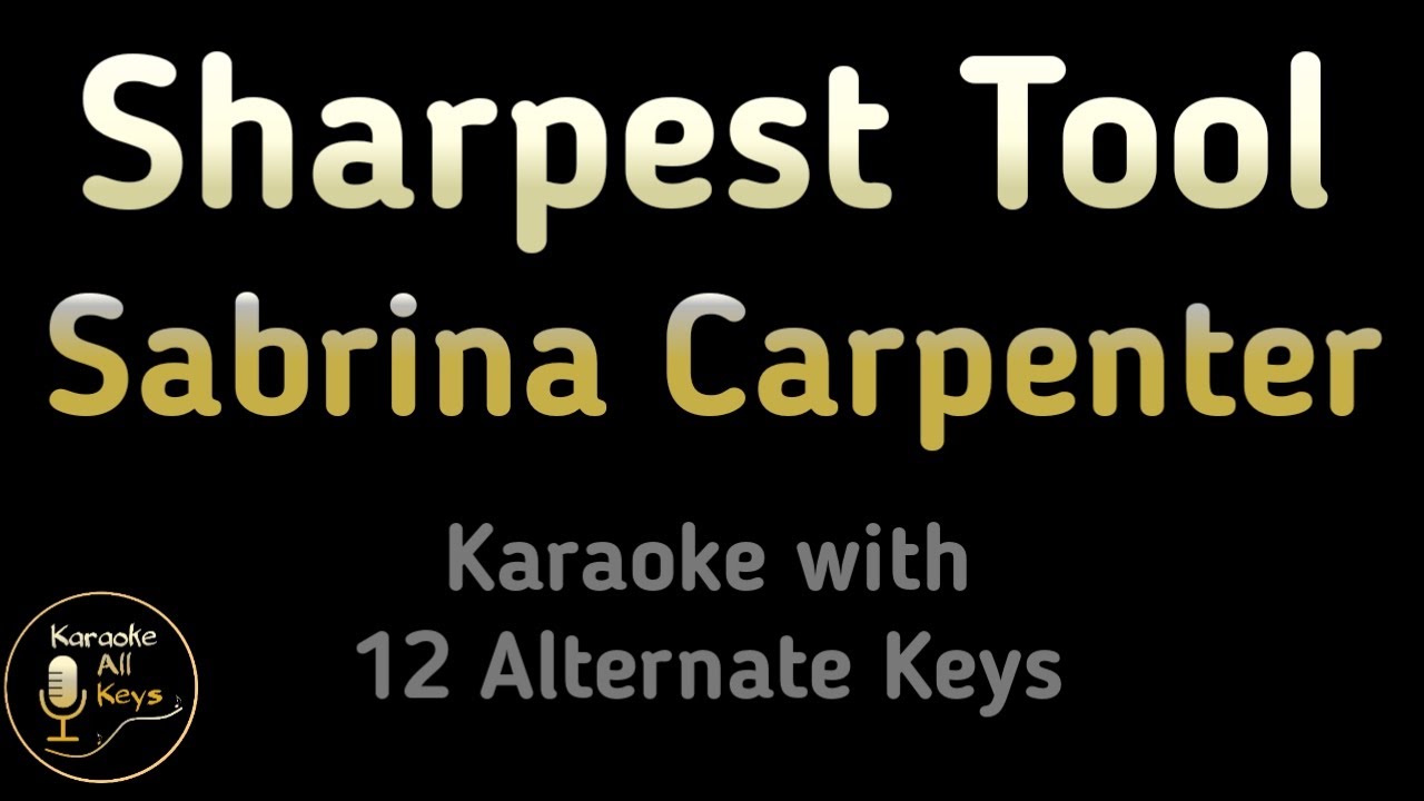 Sabrina Carpenter - Sharpest Tool Karaoke Instrumental Lower Higher Male & Original Key
